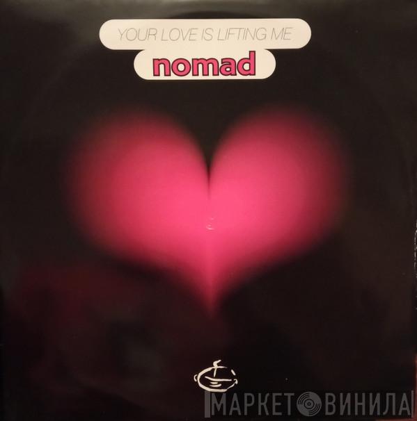  Nomad  - Your Love Is Lifting Me