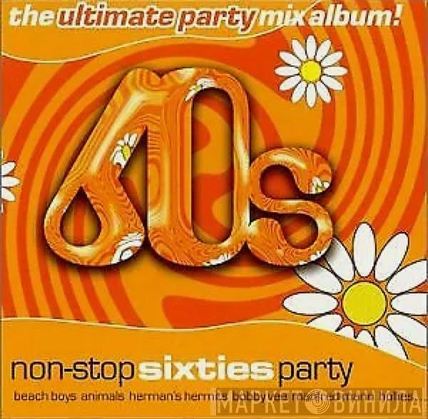  - Non-Stop Sixties Party