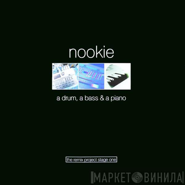 Nookie - A Drum, A Bass & A Piano : The Remix Project Stage One