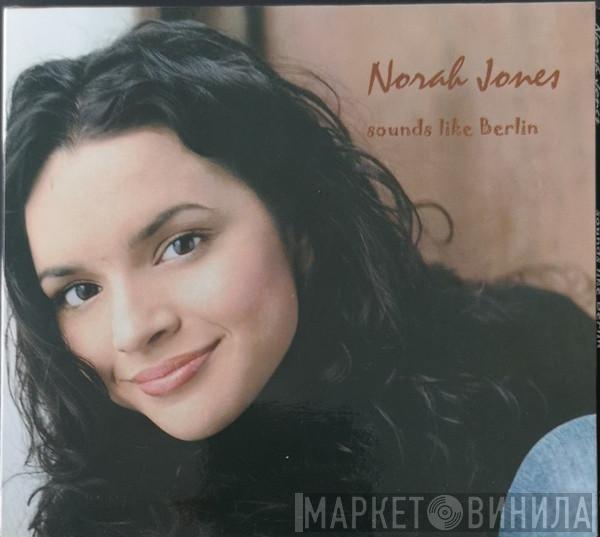 Norah Jones - Sounds Like Berlin