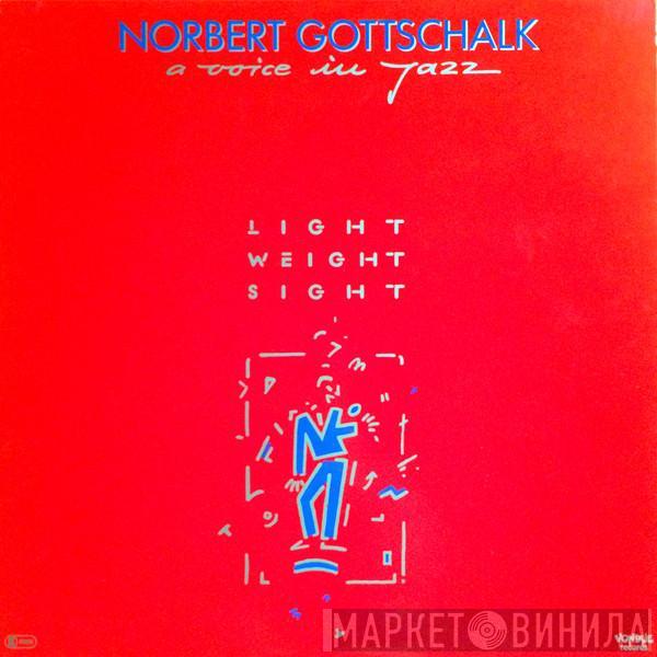 Norbert Gottschalk - Light Weight Sight (A Voice In Jazz)