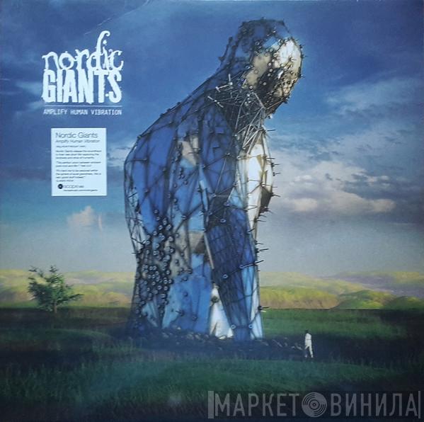 Nordic Giants - Amplify Human Vibration