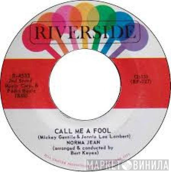  Norma Jean   - Call Me A Fool / My Foolish Heart