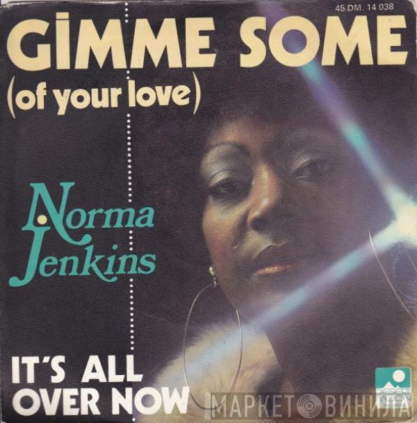 Norma Jenkins - Gimme Some (Of Your Love) / It's All Over Now