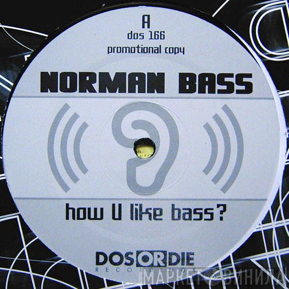  Norman Bass  - How U Like Bass?