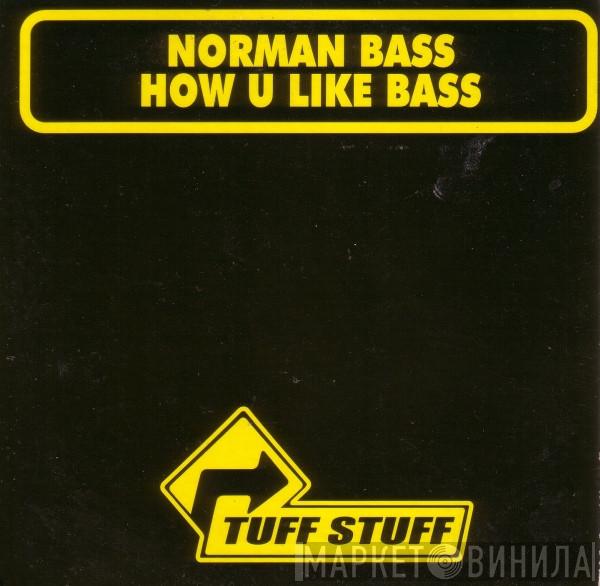  Norman Bass  - How U Like Bass