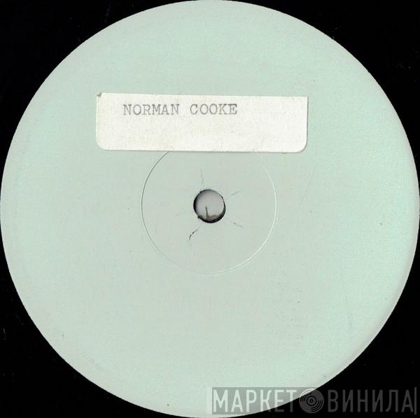 Norman Cook - Won't Talk About It / Blame It On The Bassline
