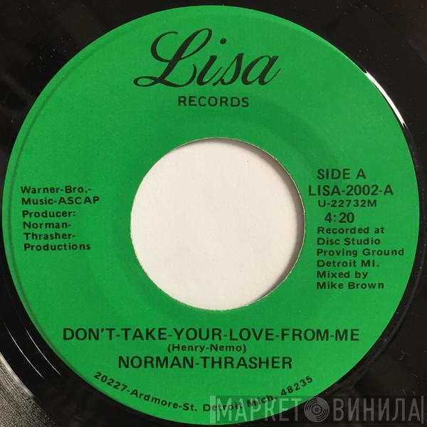  Norman Thrasher  - Don't Take Your Love From Me