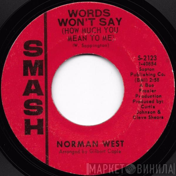  Norman West  - Words Won't Say (How Much You Mean To Me)