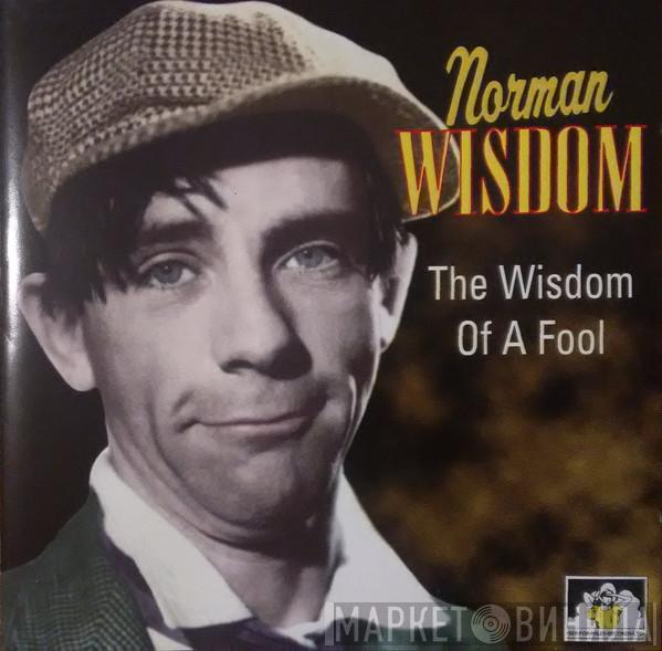 Norman Wisdom - The Wisdom Of A Fool