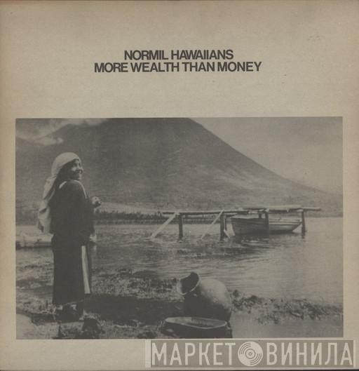  Normil Hawaiians  - More Wealth Than Money