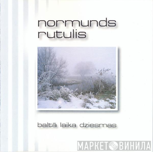 Normunds Rutulis - Baltā Laika Dziesmas