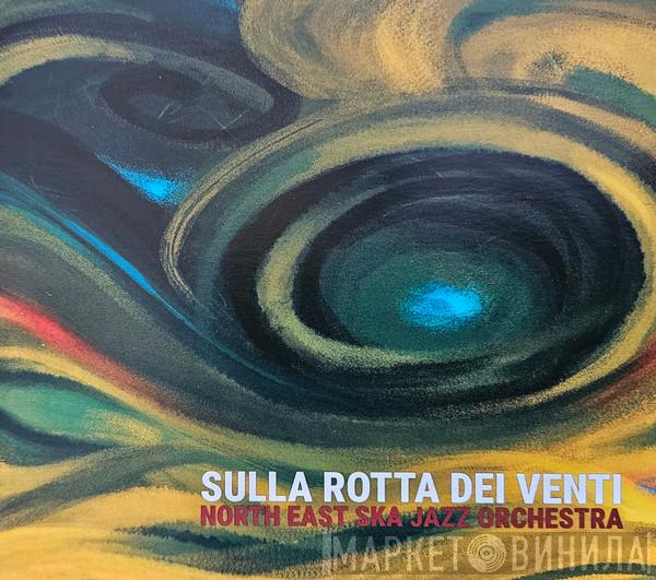 North East Ska Jazz Orchestra - Sulla Rotta Dei Venti