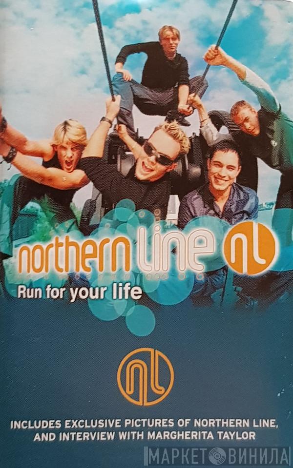 Northern Line  - Run For Your Life