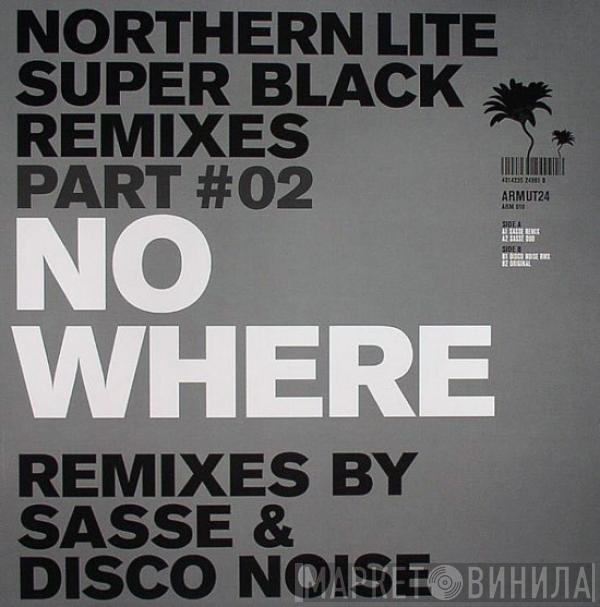 Northern Lite - Nowhere (Super Black Remixes Part #02)