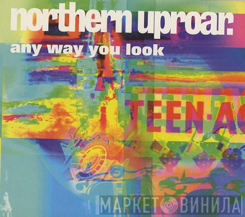 Northern Uproar - Any Way You Look