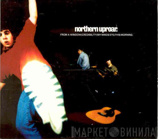 Northern Uproar - From A Window