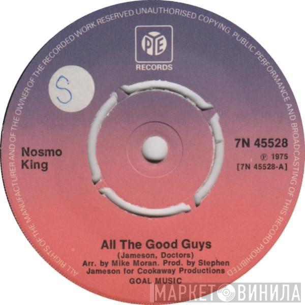 Nosmo King - All The Good Guys