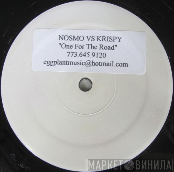 Nosmo vs. Krispy - One For The Road