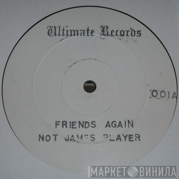 Not James Player, James Player - Friends Again / Can We Still Be Friends