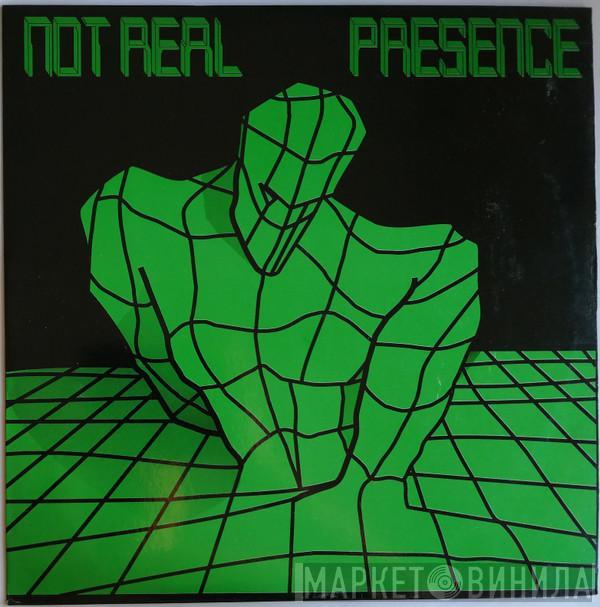 Not Real Presence - Chiki Chika