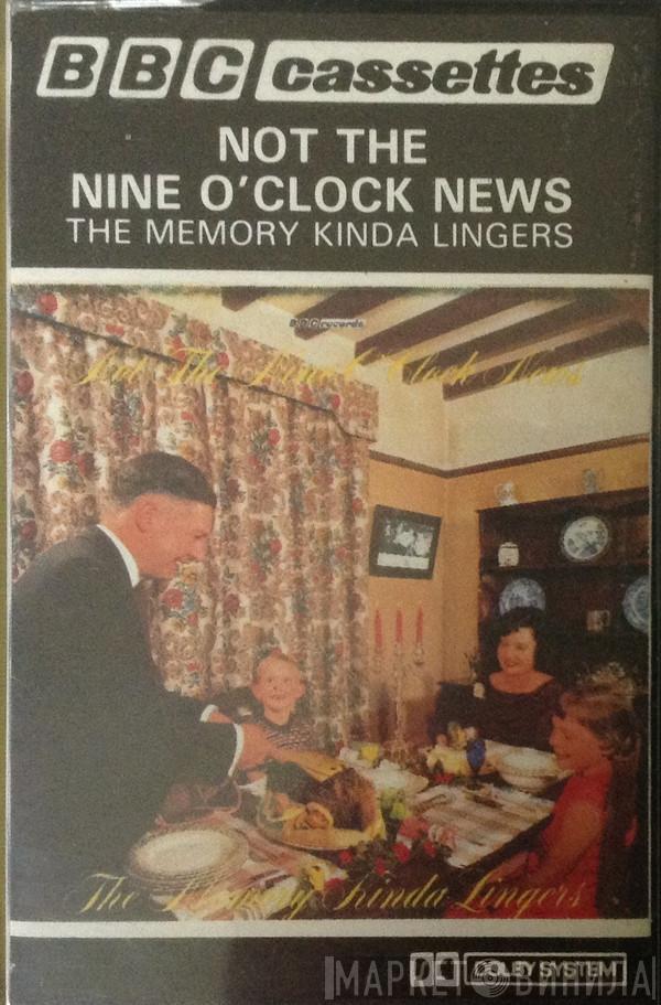 Not The Nine O'Clock News - The Memory Kinda Lingers
