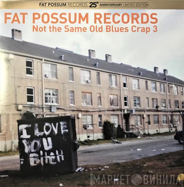  - Not The Same Old Blues Crap 3