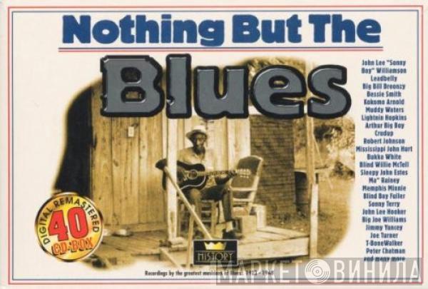 - Nothing But The Blues (Recordings By The Greatest Musicians Of Blues 1923 - 1948)