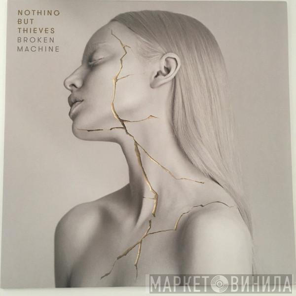 Nothing But Thieves - Broken Machine