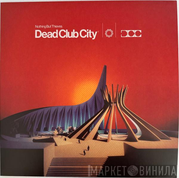 Nothing But Thieves - Dead Club City