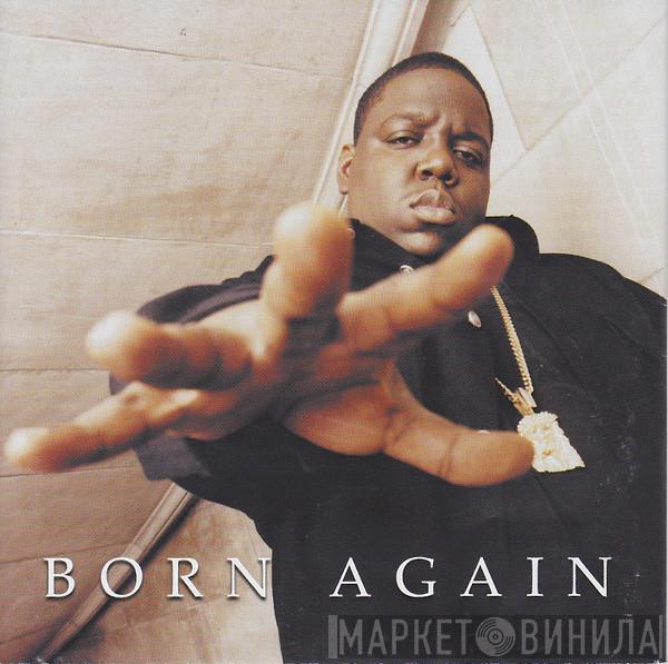  Notorious B.I.G.  - Born Again