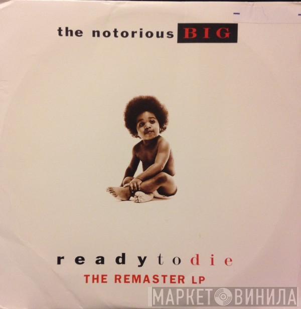  Notorious B.I.G.  - Ready To Die (The Remaster LP)