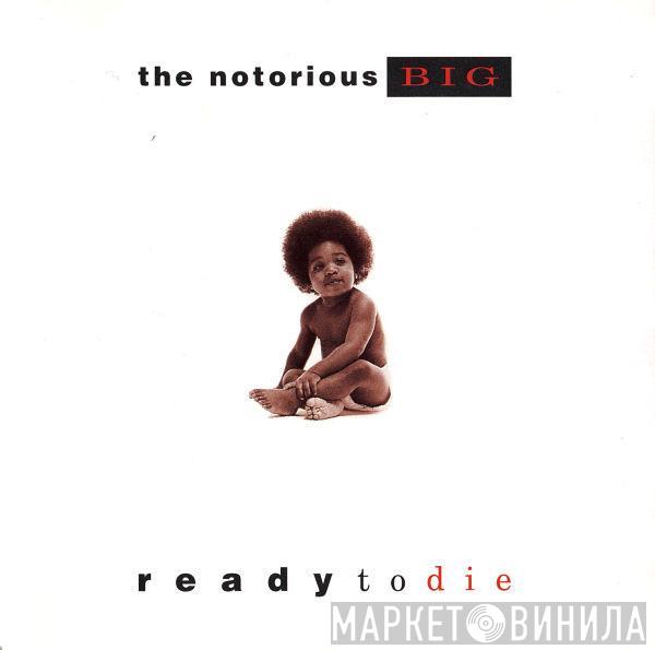  Notorious B.I.G.  - Ready To Die