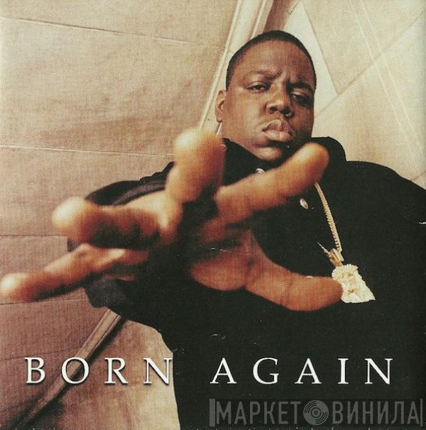  Notorious B.I.G.  - Born Again