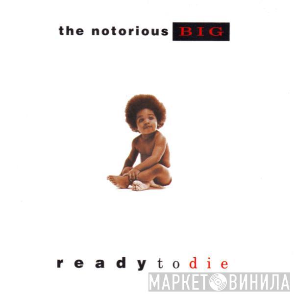  Notorious B.I.G.  - Ready To Die