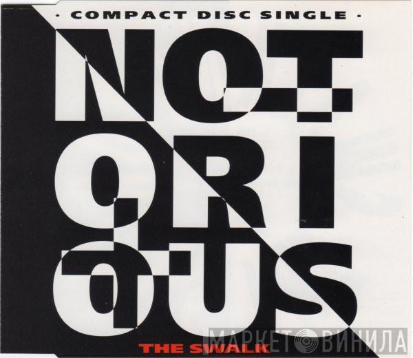 Notorious  - The Swalk