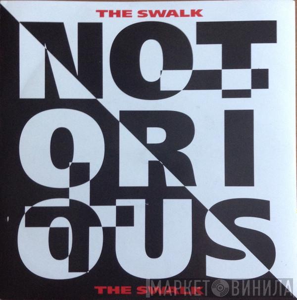 Notorious  - The Swalk