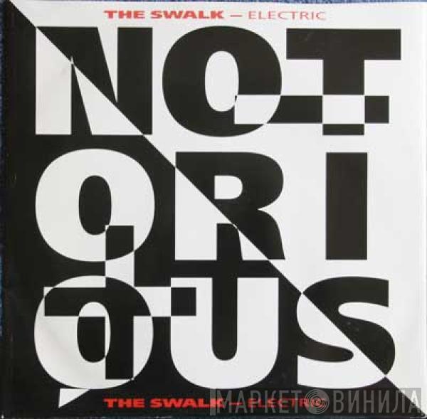 Notorious  - The Swalk