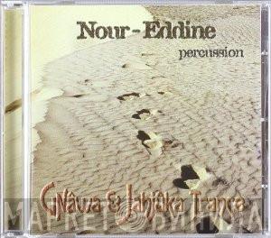 Nour-Eddine - Gnawa & Jahjuka Trance