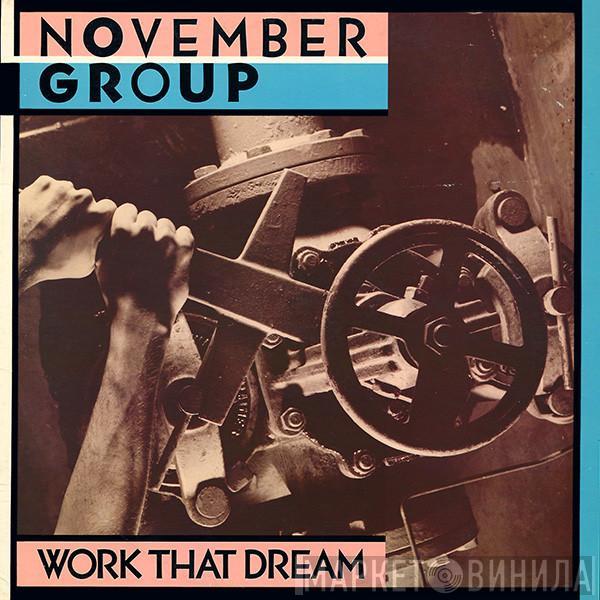 November Group - Work That Dream