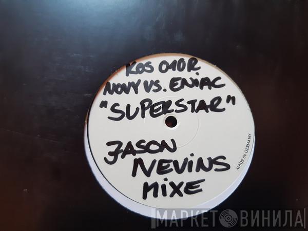 Novy vs. Eniac - Superstar (Jason Nevins Mixes)