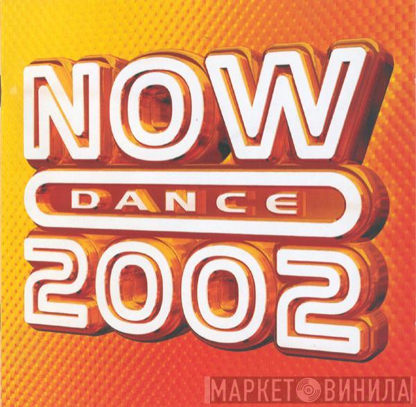  - Now Dance 2002