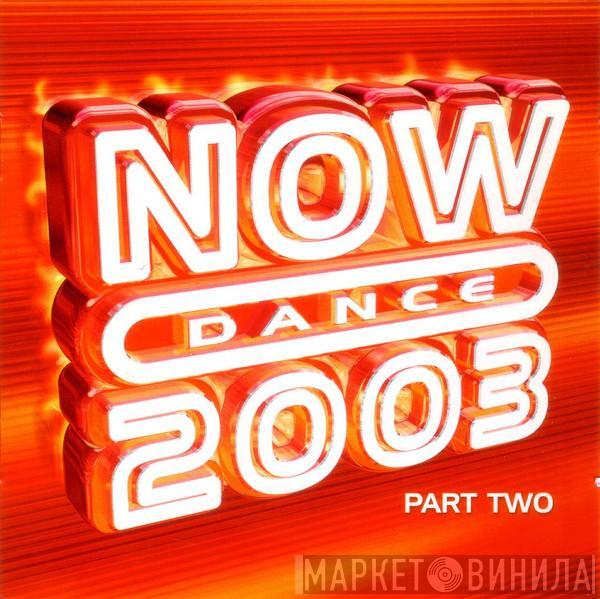  - Now Dance 2003 Part Two