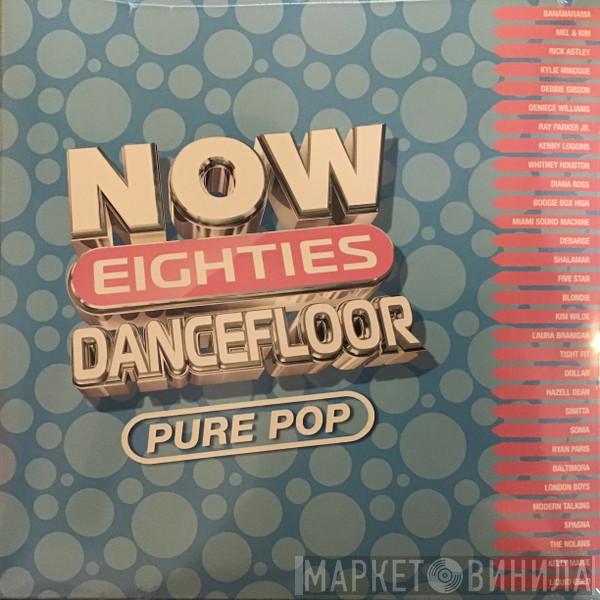  - Now Eighties Dancefloor Pure Pop