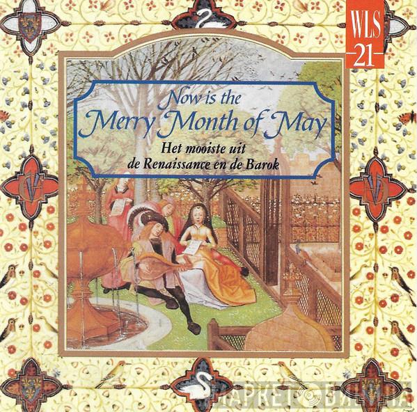  - Now Is The Merry Month Of May - Het Mooiste Uit De Renaissance En De Barok