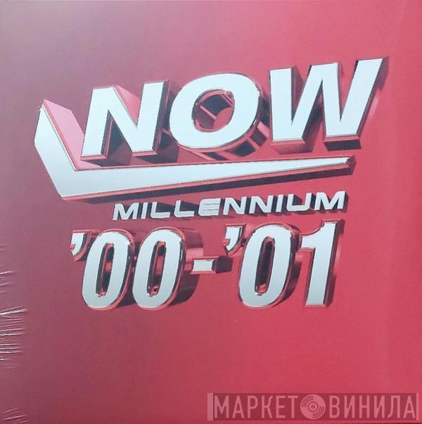  - Now Millennium '00-'01