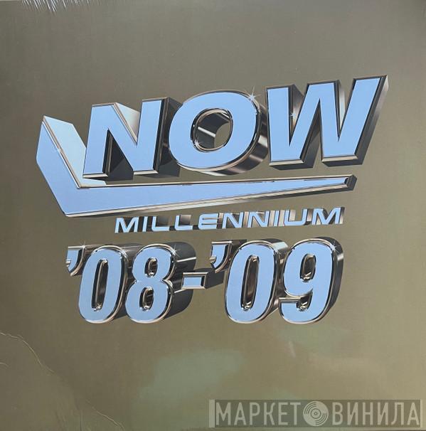  - Now Millennium '08-'09