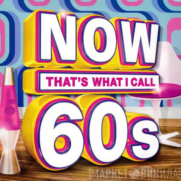  - Now That's What I Call 60s
