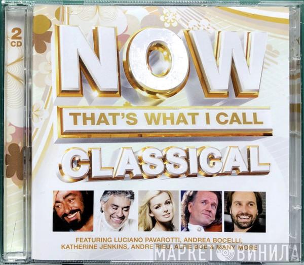  - Now That's What I Call Classical