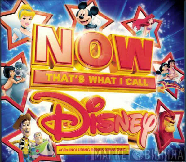  - Now That's What I Call Disney!